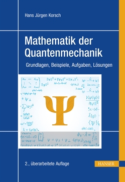 Mathematik der Quantenmechanik von Korsch,  Hans Jürgen