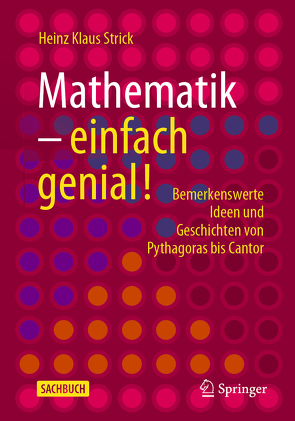 Mathematik – einfach genial! von Strick,  Heinz Klaus