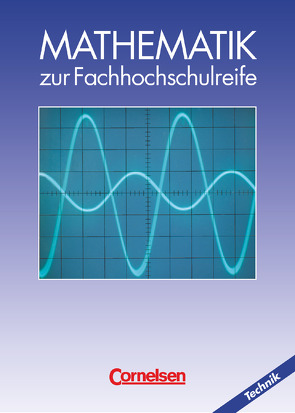 Mathematik – Fachhochschulreife – Technik – Ausgabe 1998 von Borgmann,  Rudolf, Brüggemann,  Juliane, Heinrich,  Berthold, Knapp,  Jost, Schöwe,  Rolf, Sobczak,  Reinhard