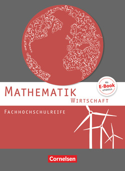 Mathematik – Fachhochschulreife – Wirtschaft von Becker,  Garnet, Berg,  Christoph, Effert,  Elke, Knapp,  Jost, Schöwe,  Rolf, Viebrock,  Susanne