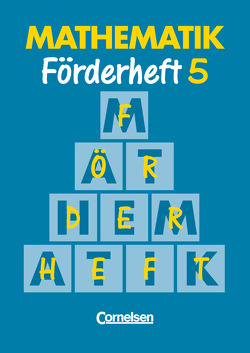 Mathematik Förderschule – Förderhefte – Band 5 von Gathen,  Heribert, Gonsior,  Gertrud, Kirsch,  Rolf, Klauer,  Karl-Josef, Sommer,  Marita, Spiekermann,  Michaela, Spiekermann,  Thomas