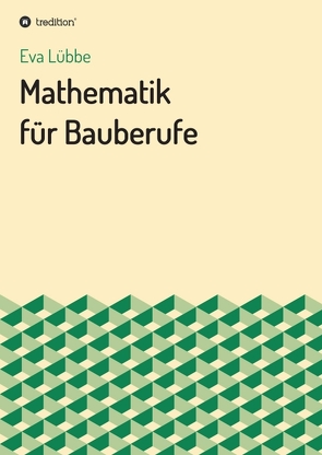 Mathematik für Bauberufe von Lübbe,  Eva