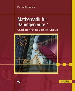 Mathematik für Bauingenieure 1 von Rjasanowa,  Kerstin