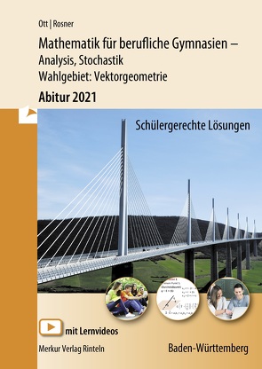 Mathematik für berufliches Gymnasien – Abitur 2021 Baden-Württemberg von Ott,  Roland, Rosner,  Stefan