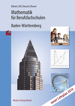 Mathematik für Berufsfachschulen von Bohner,  Kurt, Deusch,  Ronald, Ott,  Roland, Rosner,  Stefan