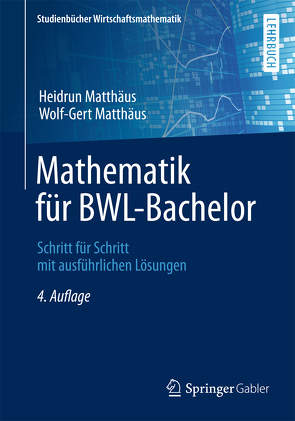 Mathematik für BWL-Bachelor von Matthaeus,  Wolf-Gert, Matthäus,  Heidrun