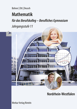 Mathematik für das Berufskolleg – Berufliches Gymnasium von Bohner,  Kurt, Deusch,  Ronald, Lengersdorf,  Norbert, Ott,  Roland