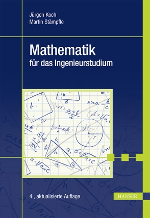 Mathematik für das Ingenieurstudium von Koch,  Jürgen, Stämpfle,  Martin