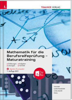 Mathematik für die Berufsreifeprüfung – Maturatraining + digitales Zusatzpaket E-Book von Gerstendorf,  Kathrin, Girlinger,  Helmut, Paul,  Markus, Tinhof,  Friedrich