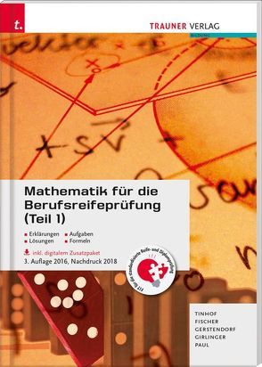 Mathematik für die Berufsreifeprüfung (Teil 1) inkl. digitalem Zusatzpaket von Fischer,  Wolfgang, Gerstendorf,  Katharina, Girlinger,  Helmut, Paul,  Markus, Tinhof,  Friedrich