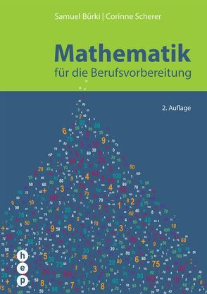 Mathematik für die Berufsvorbereitung von Bürki,  Samuel, Scherer,  Corinne