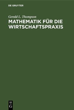 Mathematik für die Wirtschaftspraxis von Kemeny,  John G., Schleifer,  Arthur, Snell,  J. Laurie, Thompson,  Gerald L.