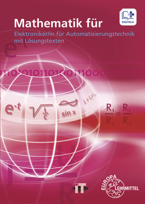 Mathematik für Elektroniker/in für Automatisierungstechnik von Buchholz,  Günther, Burgmaier,  Monika, Burgmaier,  Patricia, Dehler,  Elmar, Grimm,  Bernhard, Oestreich,  Jörg, Philipp,  Werner, Schiemann,  Bernd