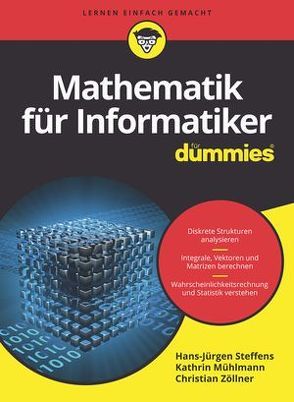 Mathematik für Informatiker für Dummies von Mühlmann,  Kathrin, Steffens,  Hans-Jürgen, Zöllner,  Christian