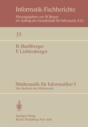 Mathematik für Informatiker I von Buchberger,  B., Lichtenberger,  F.