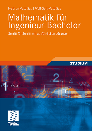 Mathematik für Ingenieur-Bachelor von Matthaeus,  Wolf-Gert, Matthäus,  Heidrun