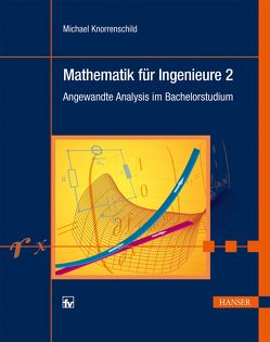 Mathematik für Ingenieure 2 von Knorrenschild,  Michael