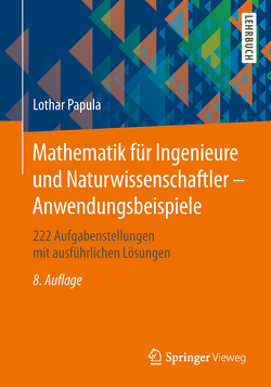 Mathematik für Ingenieure und Naturwissenschaftler – Anwendungsbeispiele von Papula,  Lothar