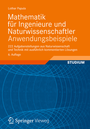 Mathematik für Ingenieure und Naturwissenschaftler – Anwendungsbeispiele von Papula,  Lothar