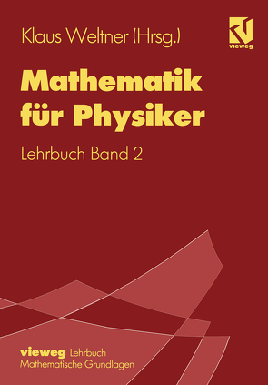 Mathematik für Physiker von Engelhardt,  Peter, Heinrich,  Paul-Bernd, Schmidt,  Helmut, Weltner,  Klaus, Wiesner,  Hartmut