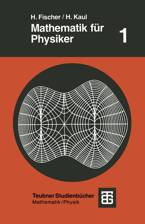 Mathematik für Physiker von Fischer,  Helmut, Kaul,  Helmut