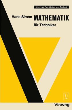 Mathematik für Techniker von Simon,  Hans