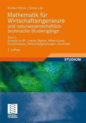 Mathematik für Wirtschaftsingenieure und naturwissenschaftlich-technische Studieng?e von Henze,  Norbert, Last,  Günter