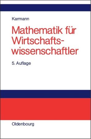 Mathematik für Wirtschaftswissenschaftler von Karmann,  Alexander