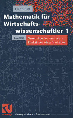 Mathematik für Wirtschaftswissenschaftler 1 von Pfuff,  Franz