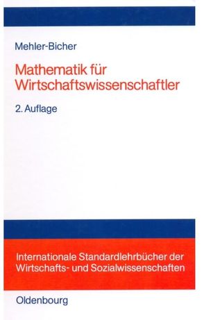 Mathematik für Wirtschaftswissenschaftler von Mehler-Bicher,  Anett