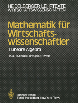 Mathematik für Wirtschaftswissenschaftler von Gal,  Tomas, Kruse,  Hermann-Josef, Vogeler,  B., Wolf,  H