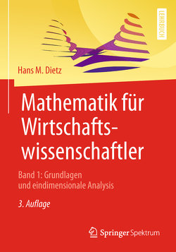 Mathematik für Wirtschaftswissenschaftler von Dietz,  Hans M.