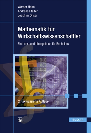 Mathematik für Wirtschaftswissenschaftler von Helm,  Werner, Ohser,  Joachim, Pfeifer,  Andreas