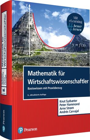 Mathematik für Wirtschaftswissenschaftler von Carvajal,  Andrés, Hammond,  Peter, Strom,  Arne, Sydsaeter,  Knut