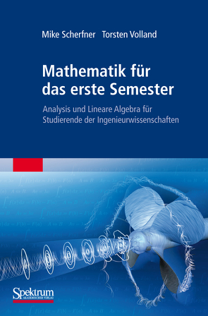 Mathematik für das erste Semester von Scherfner,  Mike, Volland,  Torsten