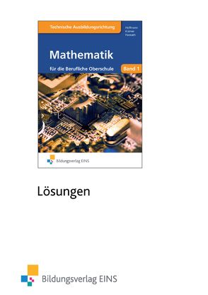 Mathematik / Mathematik für die Berufliche Oberstufe technische Ausbildungsrichtung von Hoffmann,  Manfred, Krämer,  Norbert