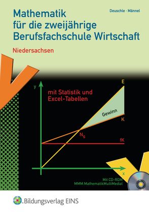 Mathematik / Mathematik für die zweijährige Berufsfachschule Wirtschaft in Niedersachsen von Deuschle,  Friedrich-Martin, Männel,  Rolf