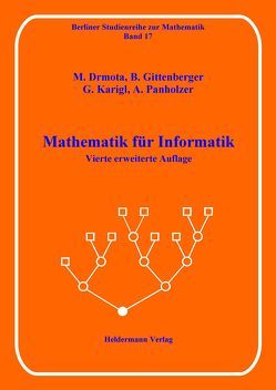 Mathematik für Informatik von Drmota,  Michael, Gittenberger,  Bernhard, Karigl,  Günther, Panholzer,  Alois