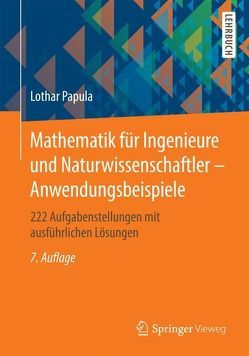 Mathematik für Ingenieure und Naturwissenschaftler – Anwendungsbeispiele von Papula,  Lothar