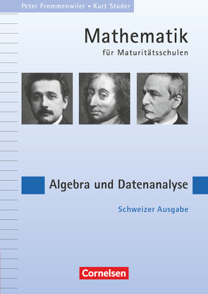 Mathematik für Maturitätsschulen – Deutschsprachige Schweiz von Frommenwiler,  Peter, Studer,  Kurt