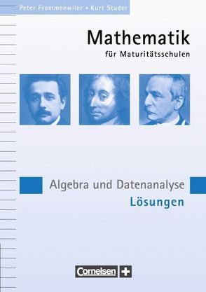 Mathematik für Maturitätsschulen – Deutschsprachige Schweiz von Frommenwiler,  Peter, Studer,  Kurt