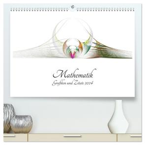 Mathematik – Grafiken und Zitate 2024 (hochwertiger Premium Wandkalender 2024 DIN A2 quer), Kunstdruck in Hochglanz von Schmitt,  Georg