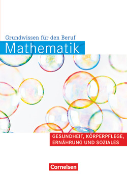 Mathematik – Grundwissen für den Beruf – Mit Tests – Basiskenntnisse in der beruflichen Bildung von Ehmer,  Wolfgang, Fritz,  Lydia, Hecht,  Wolfgang, Koullen,  Reinhold