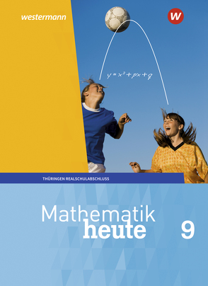 Mathematik heute – Ausgabe 2018 für Thüringen von Fiedler,  Christine, Griesel,  Heinz, Guenther,  Sylvia, Humpert,  Bernhard, Postel,  Helmut, Reiche,  Edeltraud, Triebel,  Jörg, Vom Hofe,  Rudolf, Wenzel,  Ulrich