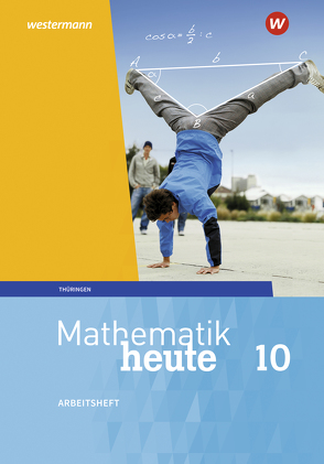 Mathematik heute – Ausgabe 2018 für Thüringen von Fiedler,  Christine, Griesel,  Heinz, Guenther,  Sylvia, Humpert,  Bernhard, Postel,  Helmut, Reiche,  Edeltraud, Triebel,  Jörg, Vom Hofe,  Rudolf, Wenzel,  Ulrich