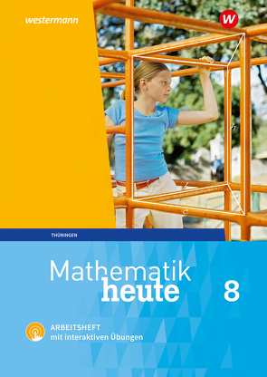 Mathematik heute – Ausgabe 2018 für Thüringen von Fiedler,  Christine, Griesel,  Heinz, Guenther,  Sylvia, Humpert,  Bernhard, Postel,  Helmut, Reiche,  Edeltraud, Triebel,  Jörg, Vom Hofe,  Rudolf, Wenzel,  Ulrich