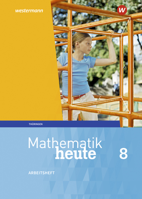 Mathematik heute – Ausgabe 2018 für Thüringen von Fiedler,  Christine, Griesel,  Heinz, Guenther,  Sylvia, Humpert,  Bernhard, Postel,  Helmut, Reiche,  Edeltraud, Triebel,  Jörg, Vom Hofe,  Rudolf, Wenzel,  Ulrich