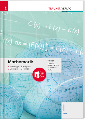 Mathematik I HAK + TRAUNER-DigiBox – Erklärungen, Aufgaben, Lösungen, Formeln von Fischer,  Wolfgang, Gerstendorf,  Kathrin, Girlinger,  Helmut, Paul,  Markus, Tinhof,  Friedrich