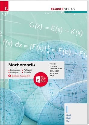 Mathematik I HLW/HLM/HLK + digitales Zusatzpaket – Erklärungen, Aufgaben, Lösungen, Formeln von Fischer,  Wolfgang, Gerstendorf,  Kathrin, Girlinger,  Helmut, Klonner,  Theresia, Paul,  Markus, Tinhof,  Friedrich