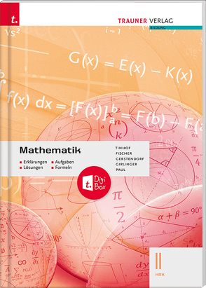 Mathematik II HAK + TRAUNER-DigiBox – Erklärungen, Aufgaben, Lösungen, Formeln von Fischer,  Wolfgang, Gerstendorf,  Kathrin, Girlinger,  Helmut, Paul,  Markus, Tinhof,  Friedrich